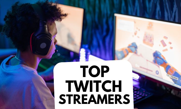 top twitch streamers